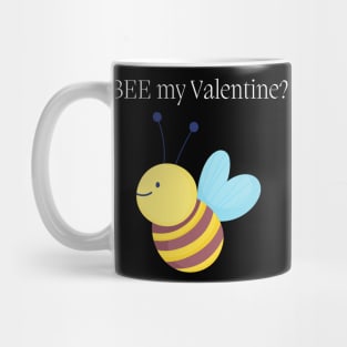 BEE My Valentine? Cute Valentines Day Pun. Perfect Bee Lover Gift. Mug